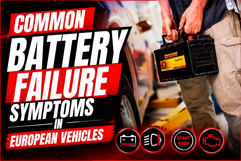 COMMON BATTERY FAILURE SYMPTOMS IN EUROPEAN